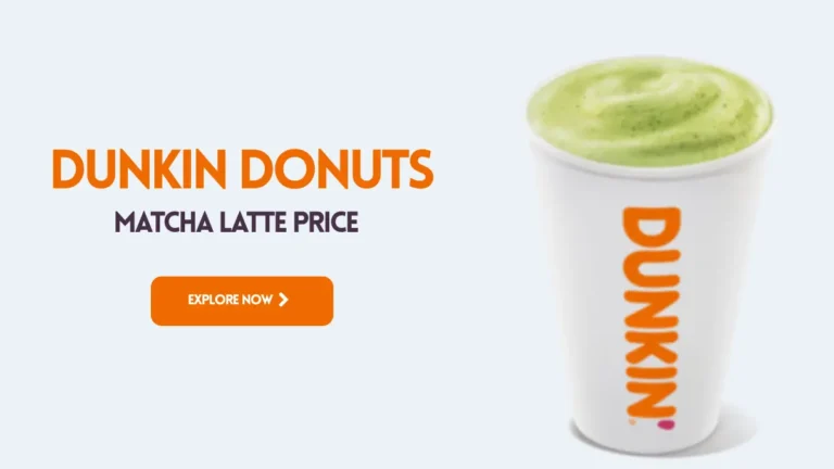 Dunkin Donuts Matcha Latte: Prices, Calories, Caffeine, Sizes & Complete Guide